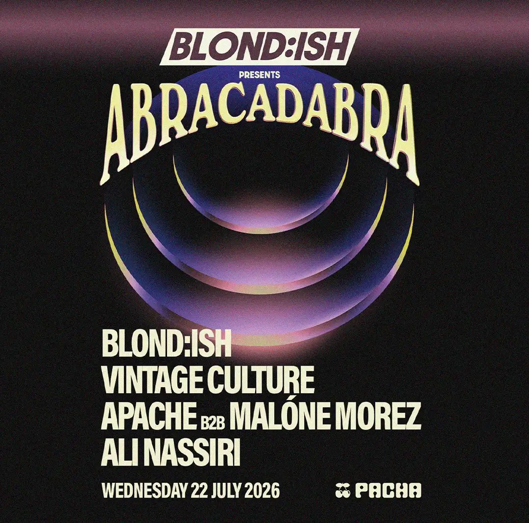 BLOND:ISH PRESENTS ABRACADABRA | Pacha Ibiza 2026